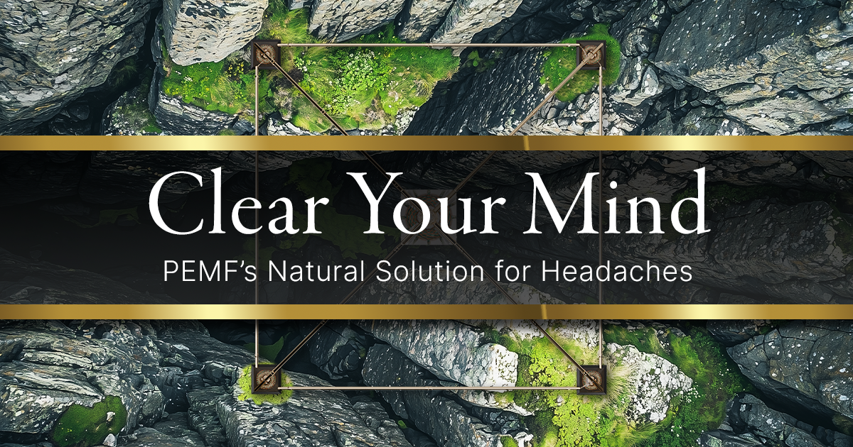 Clear Your Mind: PEMF’s Natural Solution for Headaches