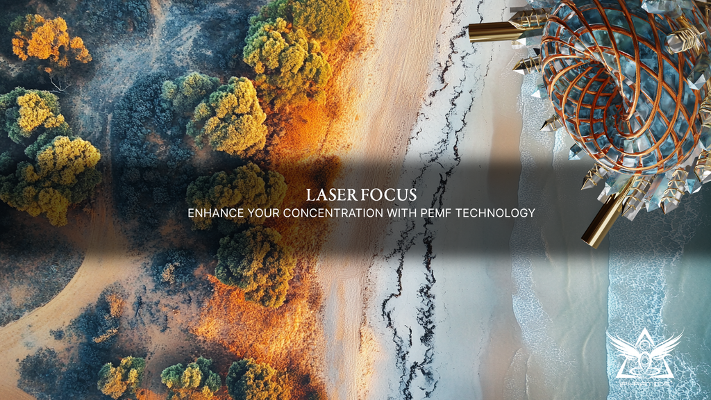 Laser Focus: Enhance Your Concentration with PEMF Technology