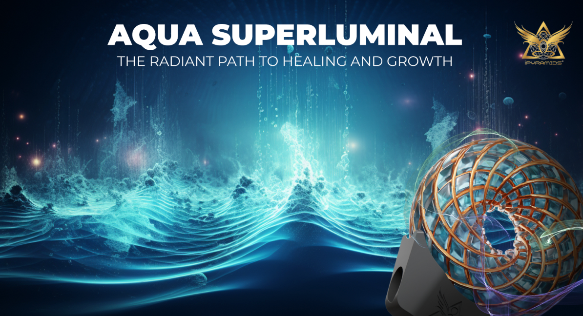 Aqua Superluminal: The Radiant Path to Healing and Growth