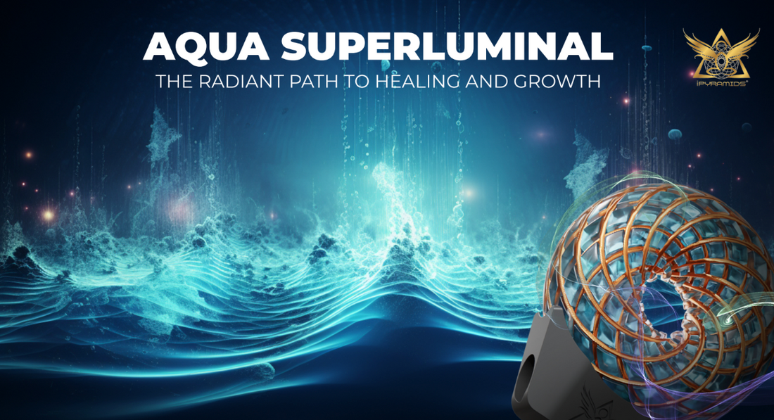 Aqua Superluminal: The Radiant Path to Healing and Growth