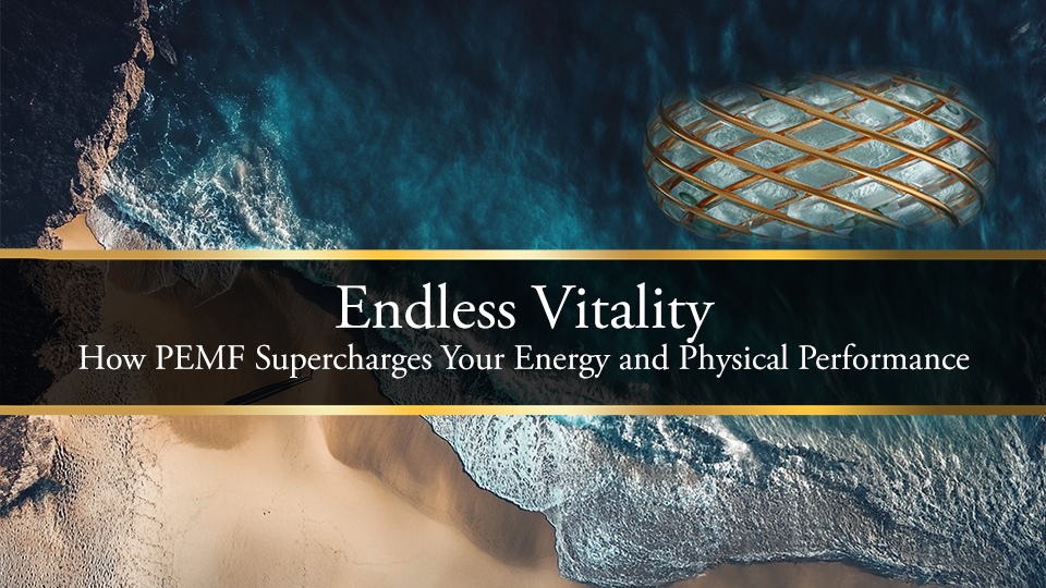 Endless Vitality: How PEMF Supercharges Your Energy and Physical Performance